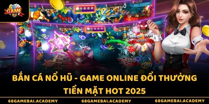 Bắn Cá Nổ Hũ - Game Online Đổi Thưởng Tiền Mặt Hot 2026 1 Bắn cá nổ hũ - Game online đổi thưởng tiền mặt hot 2025