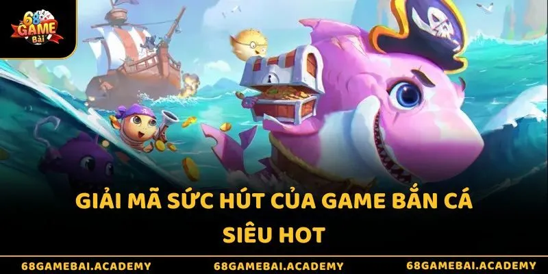 Bắn Cá Rùa Xanh 68gamebai - Mở Khóa Bí Ẩn Thế Giới Biển Cả 3 Giải mã sức hút của game bắn cá siêu hot