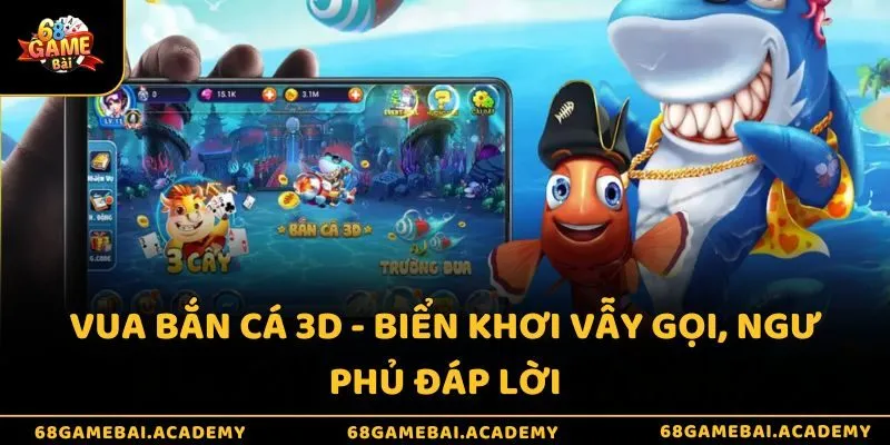 Vua Bắn Cá 3D - Biển Khơi Vẫy Gọi, Ngư Phủ Đáp Lời 5 Vua bắn cá 3D - Biển khơi vẫy gọi, ngư phủ đáp lời